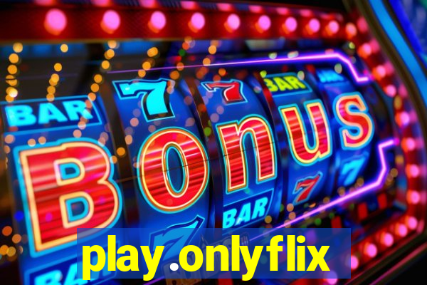 play.onlyflix