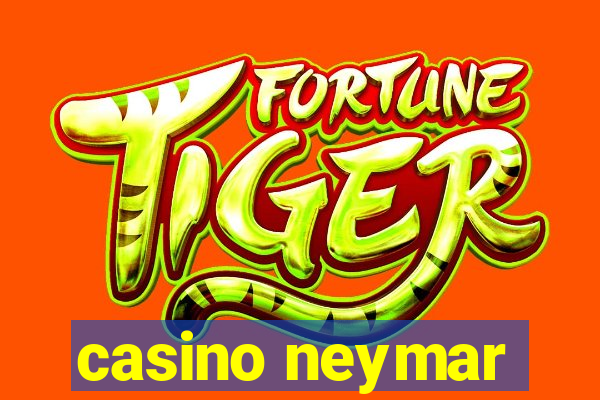 casino neymar