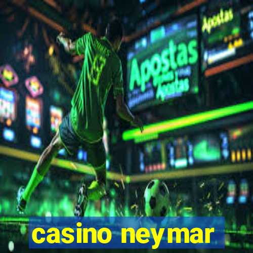 casino neymar