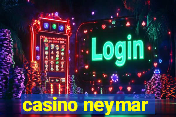 casino neymar