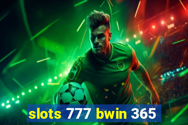 slots 777 bwin 365