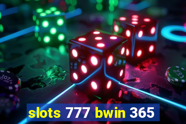 slots 777 bwin 365