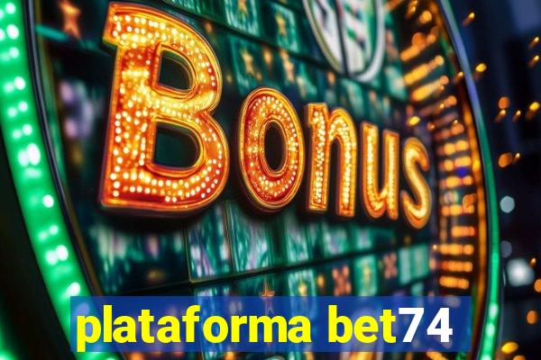 plataforma bet74