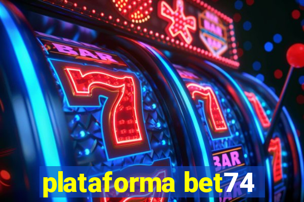 plataforma bet74