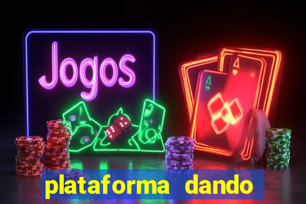 plataforma dando dinheiro no cadastro