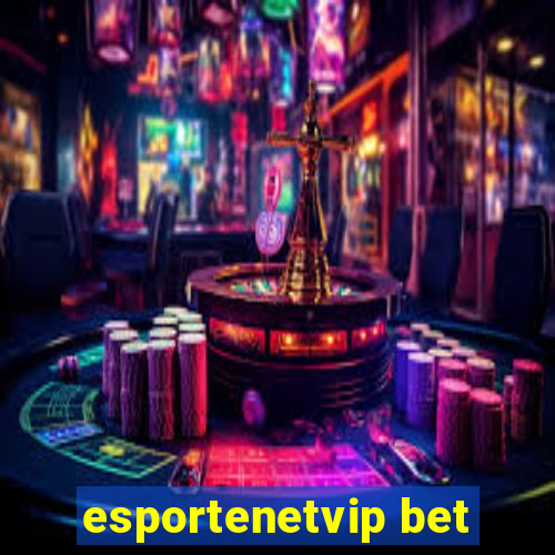 esportenetvip bet