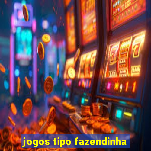 jogos tipo fazendinha