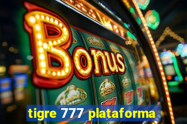 tigre 777 plataforma