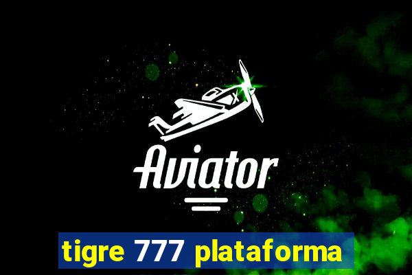 tigre 777 plataforma