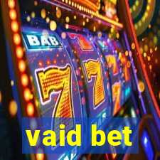 vaid bet