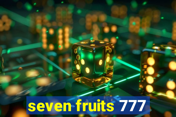 seven fruits 777