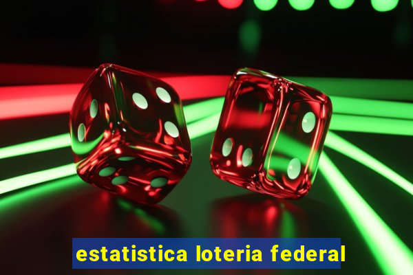 estatistica loteria federal