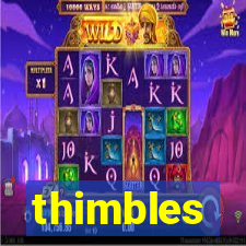 thimbles