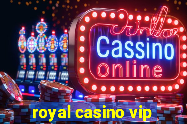 royal casino vip