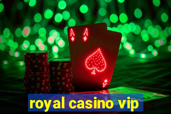 royal casino vip