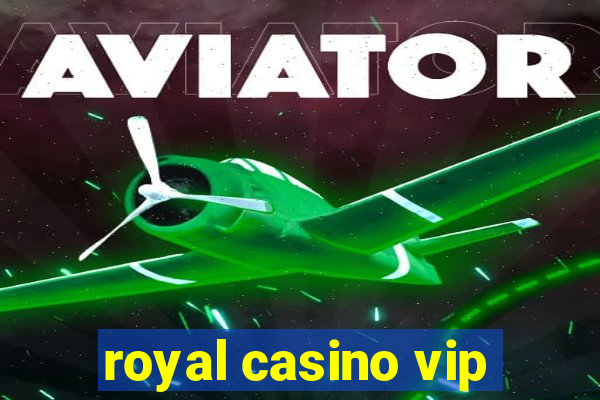 royal casino vip