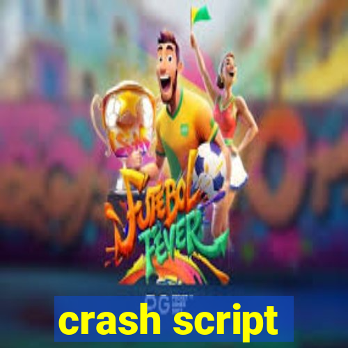 crash script