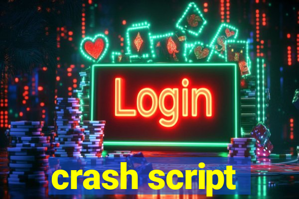 crash script