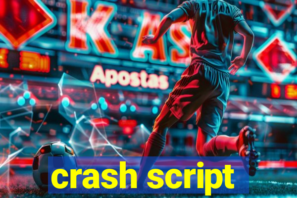 crash script