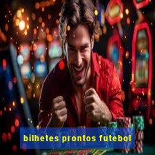 bilhetes prontos futebol