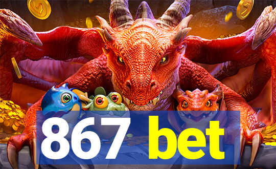 867 bet