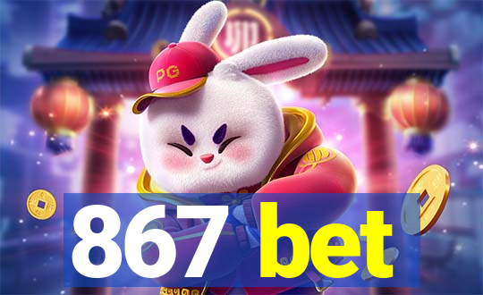 867 bet