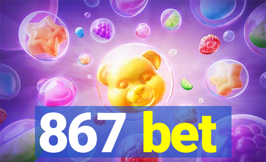 867 bet