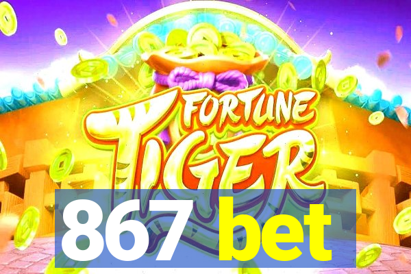 867 bet