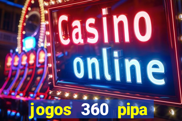 jogos 360 pipa combate 3d