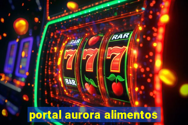 portal aurora alimentos