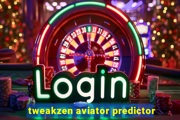 tweakzen aviator predictor