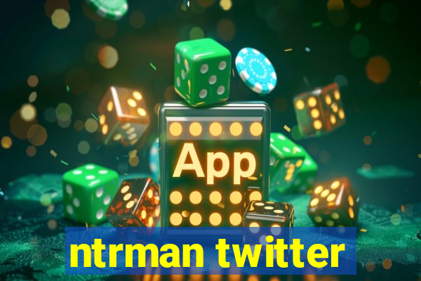 ntrman twitter