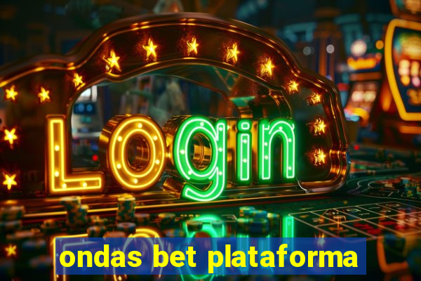 ondas bet plataforma