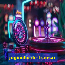 joguinho de transar