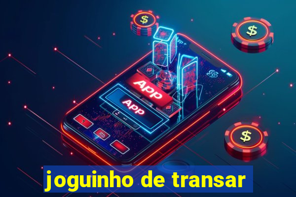 joguinho de transar