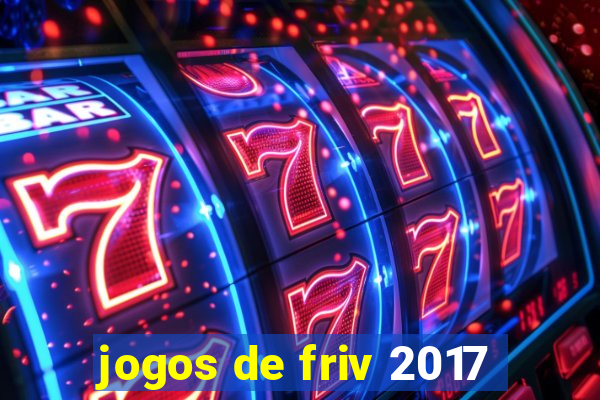 jogos de friv 2017