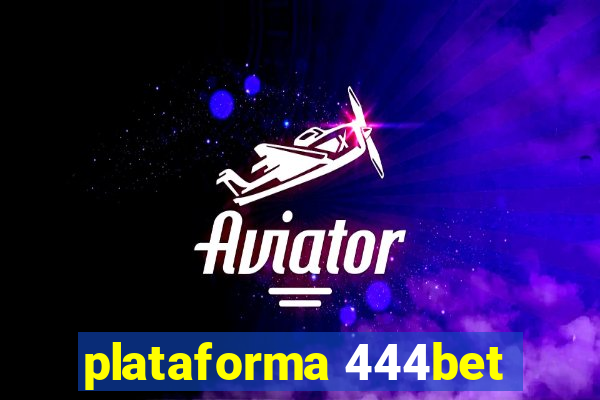 plataforma 444bet