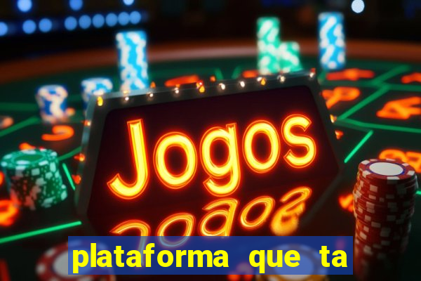 plataforma que ta pagando agora