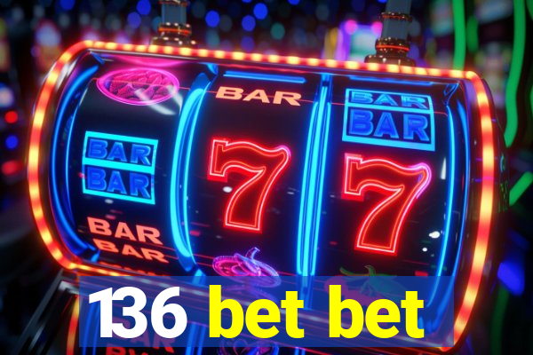 136 bet bet