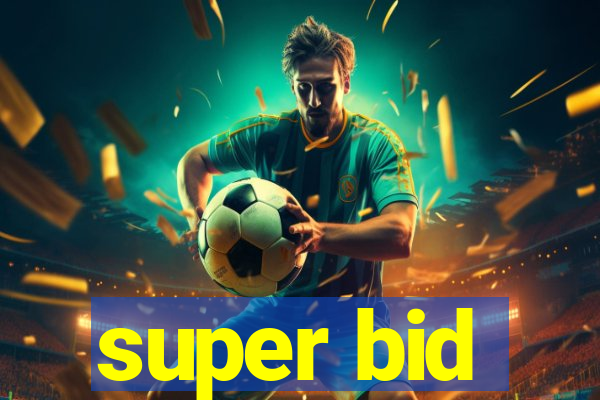 super bid