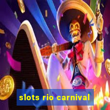 slots rio carnival