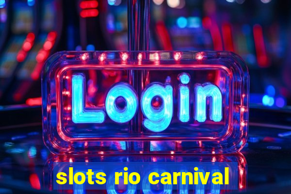 slots rio carnival