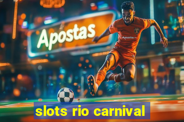 slots rio carnival