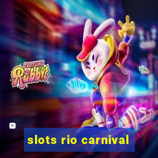 slots rio carnival