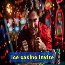 ice casino invite