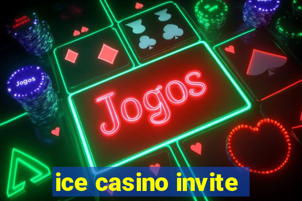 ice casino invite