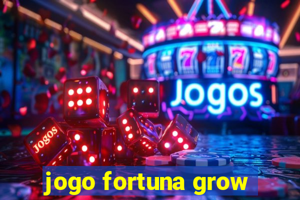 jogo fortuna grow