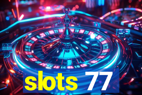 slots 77