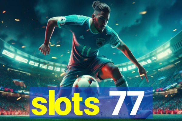 slots 77