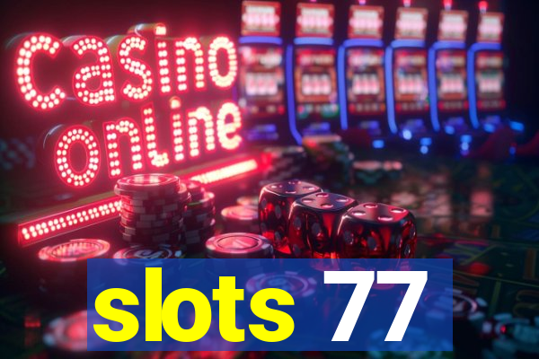 slots 77